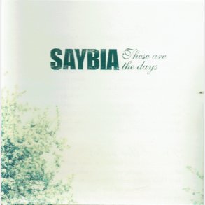 Saybia - These Are The Days (Jewel) (2004)