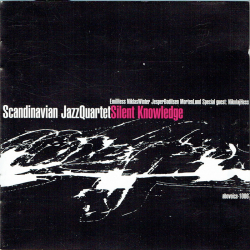 Scandinavian Jazzquartet - Silent Knowledge (2000)