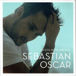 Sebastian Oscar - Believe In Me And You