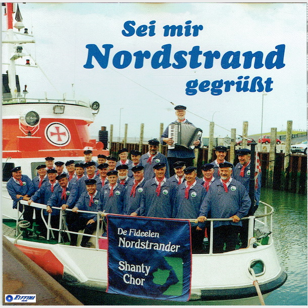 Seemannslieder De Fideelen Nordstrander - Sei Mir Nordstrand Gegrubt