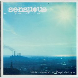 Sensuous - Wide Awake In Copenhagen (2005)