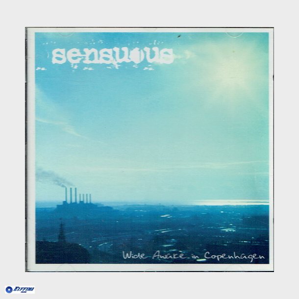 Sensuous - Wide Awake In Copenhagen (2005)