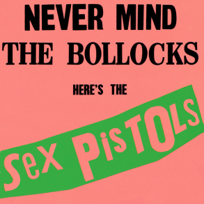 Sex Pistols - Never Mind The Bollocks Here's The Sex Pistols (2019)