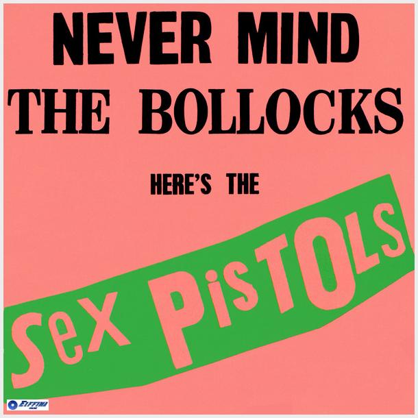 Sex Pistols - Never Mind The Bollocks Here's The Sex Pistols (2019)