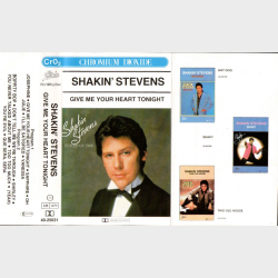 Shakin' Stevens - Give Me Your Heart Tonight
