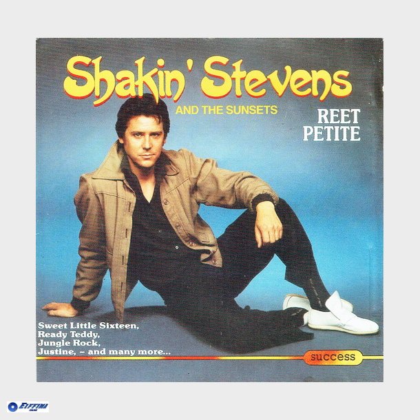 Shakin' Stevens &amp; The Sunsets - Reet Petite (1987) (Success 2177CD)