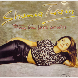 Shania Twain - For The Love Of Him (2001)