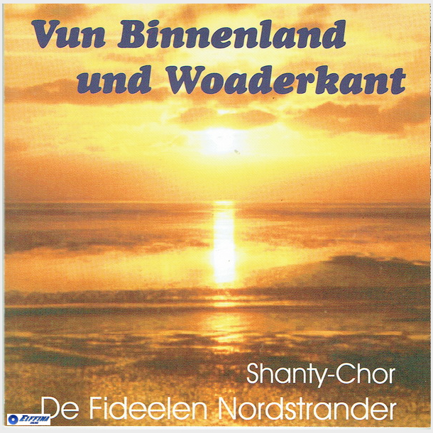 Shanty-Chor De Fideelen Nordstrander - Vun Binnenland Und Woaderkant