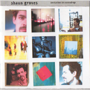 Shaun Groves - Invitation To Eavesdrop (2001) - NY
