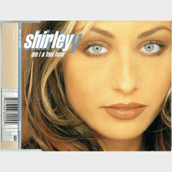 Shirley - Am I A Fool Now (1997) (Promo)