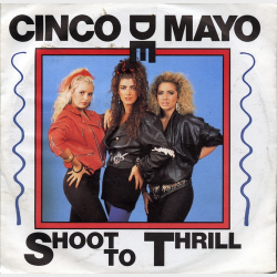 Shoot To Thrill - Cinco De Mayo (1988)