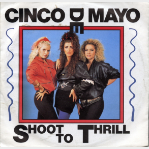 Shoot To Thrill - Cinco De Mayo (1988)