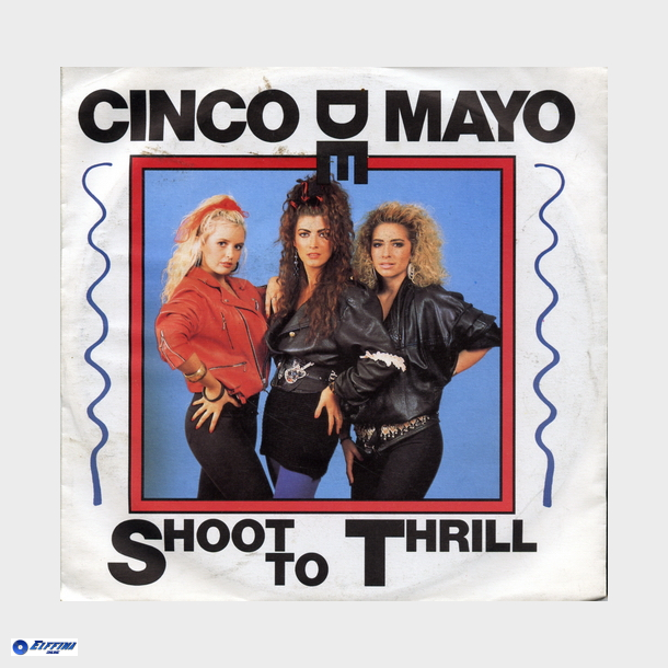 Shoot To Thrill - Cinco De Mayo (1988)
