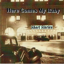 Short Stories - Here Comes My Baby - CDR