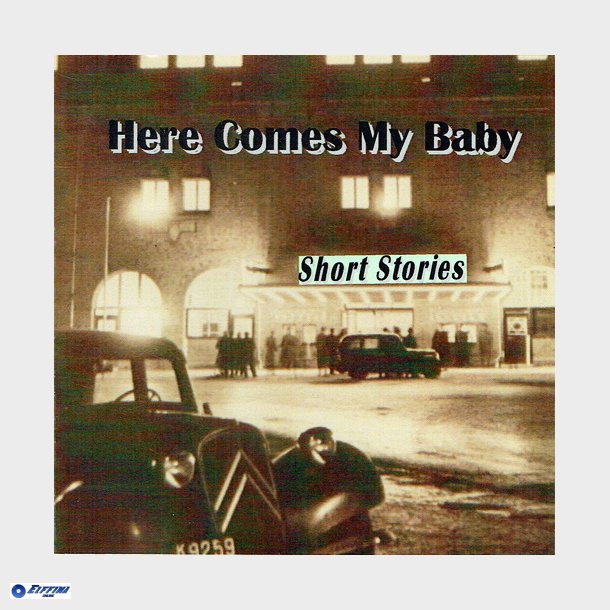 Short Stories - Here Comes My Baby - CDR