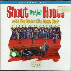 Shout In The House with the Motor City Mass Choir