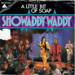 Showaddy Waddy - A Little Bit Of Soap (1978)