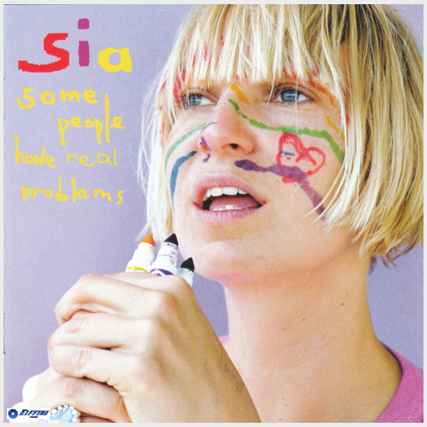 Sia - Some People Have Real Problems (2009) - NY