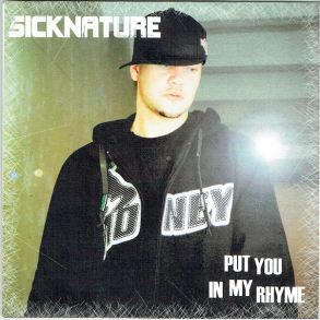 Sicknature - Put You In My Rhyme (2005) (Promo)