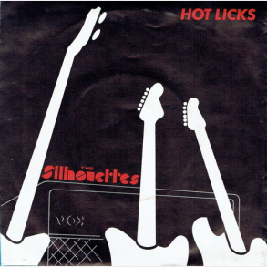 Silhouettes, The - Hot Licks (1981)