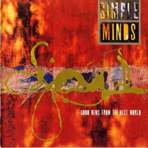 Simple Minds - Good News From The Next World (1995)