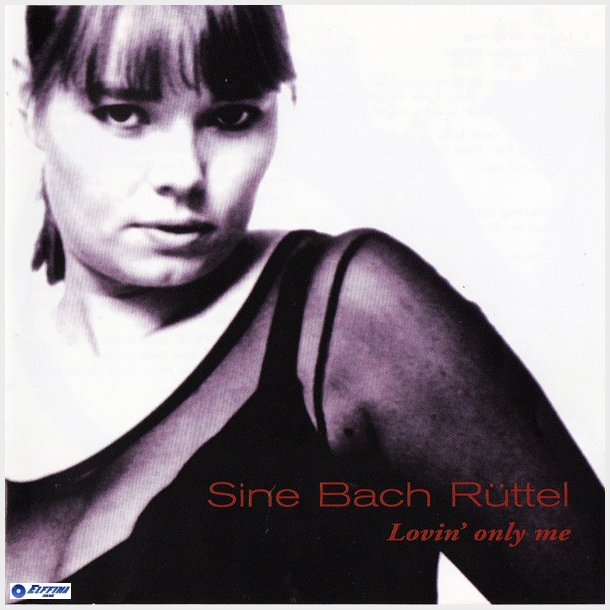 Sine Bach R&uuml;ttel - Lovin Only Me