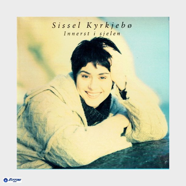 Sissel Kyrkjeb - Innerst I Sjelen (1994)