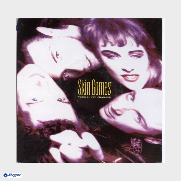 Skin Games - Your Luck's Changed (1989)
