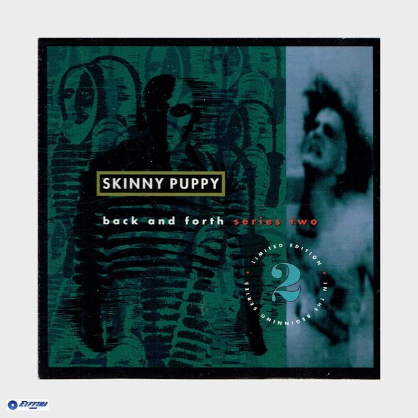 Skinny Puppy - Back And Forth Series Two (Limited Edition) (1992)