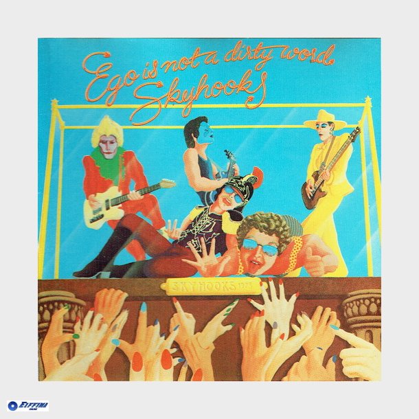 Skyhooks - Ego Is Not A Dirty Word (1975)