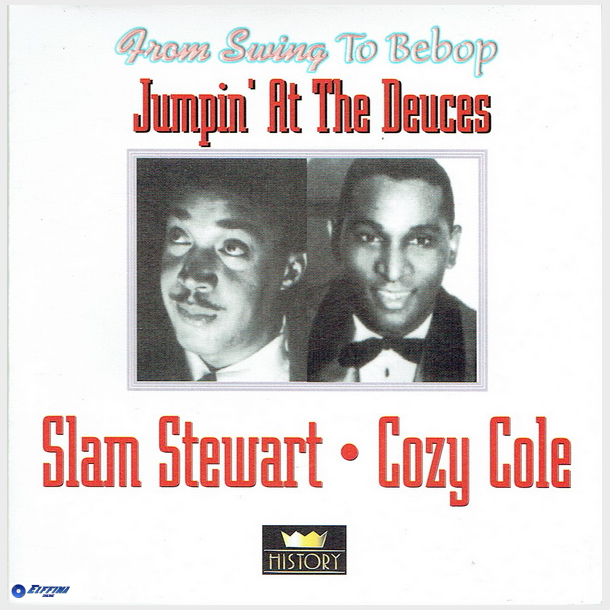 Slam Stewart &amp; Cozy Cole - Jumpin' At The Deuces (History)