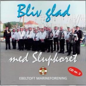 Slupkoret Ebeltoft Marineforening - Bliv Glad med (2010) CD2