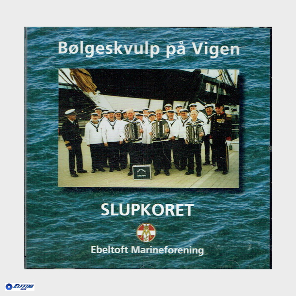 Slupkoret Ebeltoft Marineforening - B�lgeskvulp P� Vigen (2008)