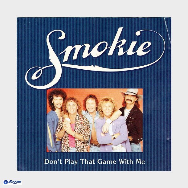 Smokie - Don't Play That Game With Me