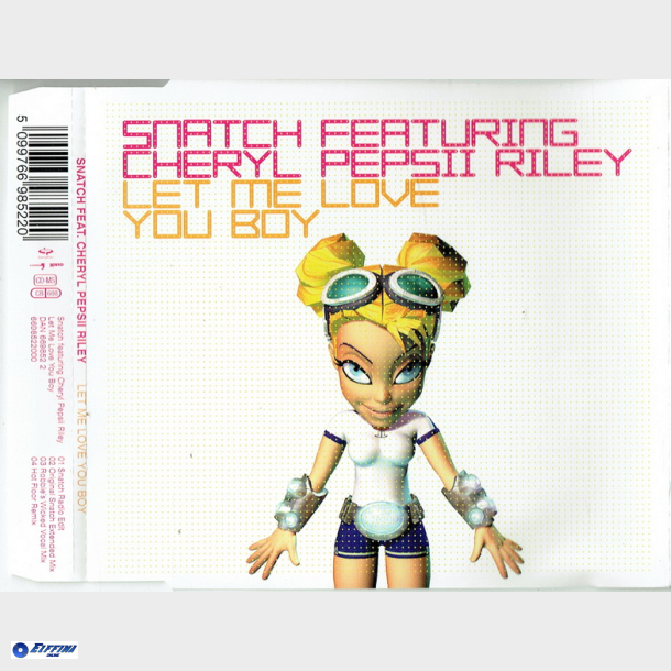 Snatch ft. Cheryl Pepsii Riley - Let Me Love You Boy (2000)