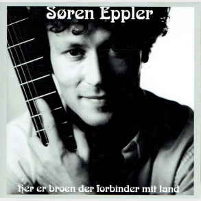 S�ren Eppler - Her Er Broen Der Forbinder Mit Land (1998)
