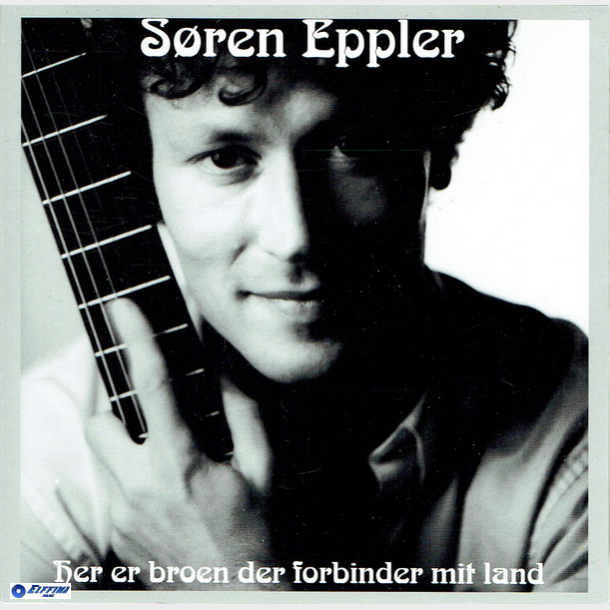 S�ren Eppler - Her Er Broen Der Forbinder Mit Land (1998)