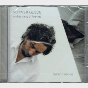 S�ren Frieboe - Sorrig & Gl�de Ordl�s Sang Til Hjertet - NY