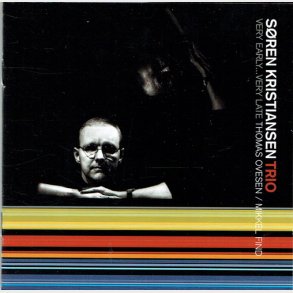 Sren Kristiansen Trio - Very Early, Very Late (2001)