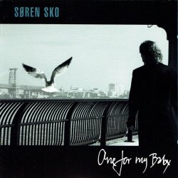 Sren Sko - One For My Baby (2004)