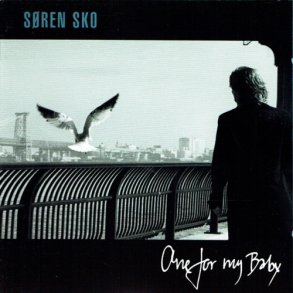 Sren Sko - One For My Baby (2004)