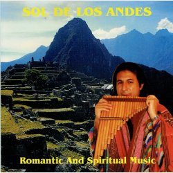 Sol De Los Andes Romantic &amp; Spiritual Music