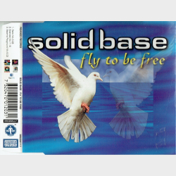 Solid Base - Fly To Be Free (1997)