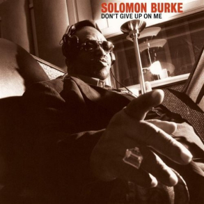 Solomon Burke - Don't Give Up On Me (2002)