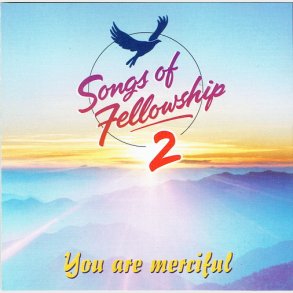 Songs Of Fellowshp 2 Volume One Your Are Merciful