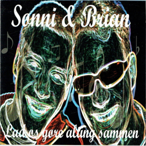 Sonni & Brian - Lad Os G›re Alting Sammen