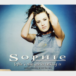 Sophie - Who's That You're Talking To (1997)
