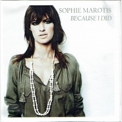 Sophie Marotis - Because I Did (2006) (Promo)