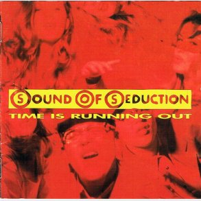 Sound Of Seduction - Time Is Running Out (1993)