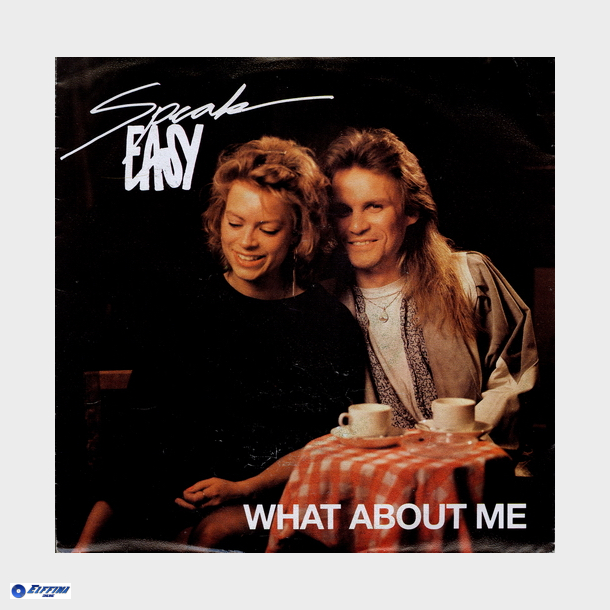 Speak Easy - What About Me (1990)